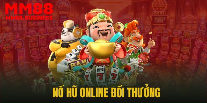Giới thiệu tổng quan về sảnh nổ hũ MM88